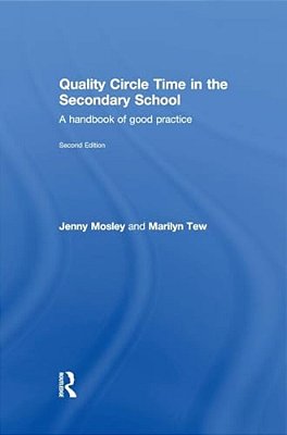Quality Circle Time In The Secondary School: A Handbook Of Good Practice-..