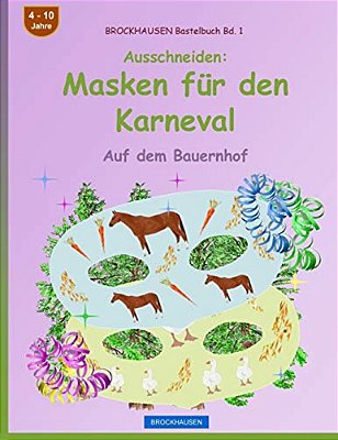 Brockhausen Bastelbuch Bd. 1 - Ausschneiden - Masken Für Den Karneval: Auf Dem Bauernhof-..