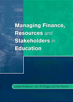 Managing Finance, Resources And Stakeholders In Education-..