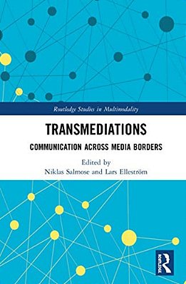 Transmediations: Communication Across Media Borders-..
