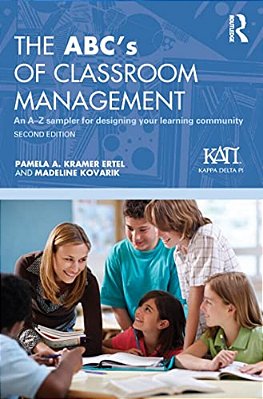 The Abc's Of Classroom Management: An A-z Sampler For Designing Your Learning Community-..