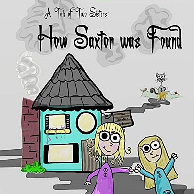 A Tale Of Two Sisters: How Saxton Was Found-..