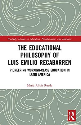 The Educational Philosophy Of Luis Emilio Recabarren: Pioneering Working-Class Education In Latin America-..
