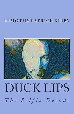 Duck Lips: The Selfie Decade-..