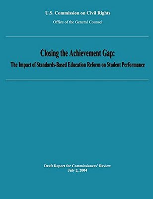 Closing The Achievement Gap: The Impact Of Standards-Based Education Reform On Student Performance-..