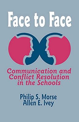 Face To Face: Communication And Conflict Resolution In The Schools-..