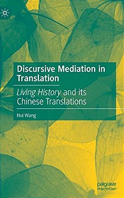 Discursive Mediation In Translation: Living History And Its Chinese Translations-..