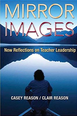 Mirror Images: New Reflections On Teacher Leadership-..