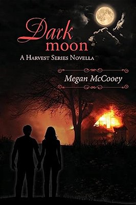 Dark Moon: A Harvest Series Novella-..