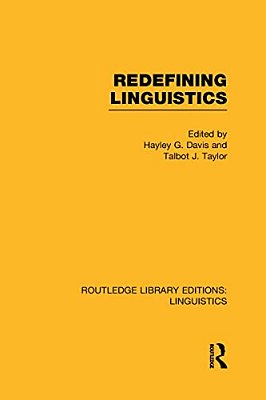 Redefining Linguistics (Rle Linguistics A: General Linguistics)-..