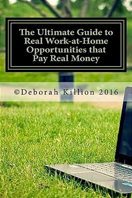 The Ultimate Guide To Real Work-At-home Opportunities That Pay Real Money-..