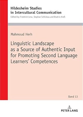 Linguistic Landscape As A Source Of Authentic Input For Promoting Second Language Learners' Competences-..