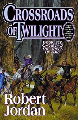 Crossroads Of Twilight: Book Ten Of 'The Wheel Of Time'-..