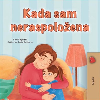 When I Am Gloomy (Serbian Children's Book - Latin Alphabet)-..