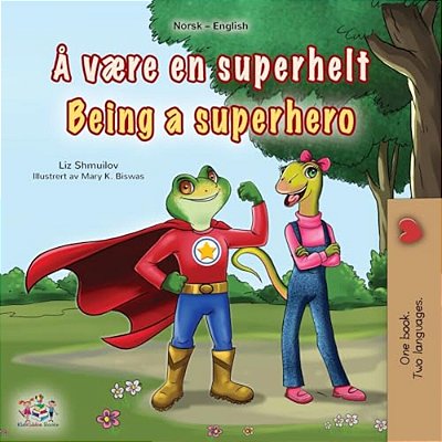 Being A Superhero (Norwegian English Bilingual Children's Book)-..