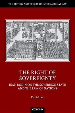 Right Of Sovereignty: Jean Bodin On The Sovereign State And The Law Of Nations-..