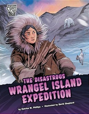 The Disastrous Wrangel Island Expedition-..