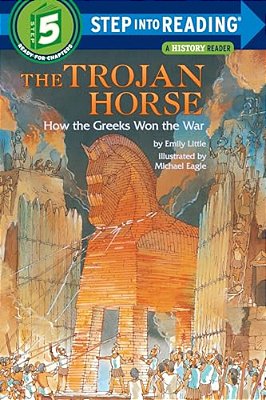 The Trojan Horse: How The Greeks Won The War-..