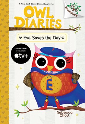 Eva Saves The Day: A Branches Book (Owl Diaries #22)-..