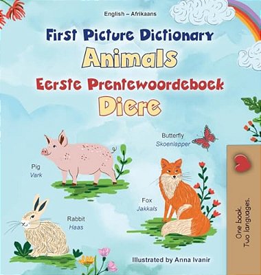 First Picture Dictionary - Animals (English Afrikaans Bilingual Children's Book)-..
