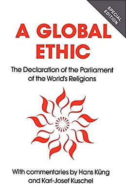 Global Ethic: The Declaration Of The Parliament Of The World's Religions-..