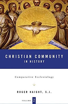 Christian Community In History Volume 2: Comparative Ecclesiology-..