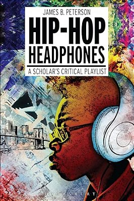 Hip Hop Headphones: A Scholar's Critical Playlist-..