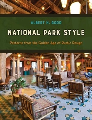 National Park Style: Patterns From The Golden Age Of Rustic Design-..