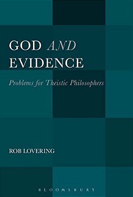 God And Evidence: Problems For Theistic Philosophers-..