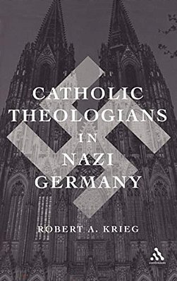 Catholic Theologians In Nazi Germany-..