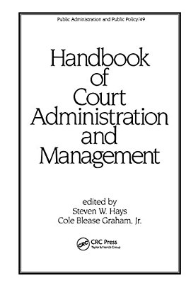 Handbook Of Court Administration And Management-..