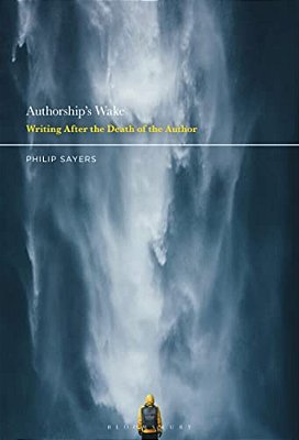 Authorship's Wake: Writing After The Death Of The Author-..