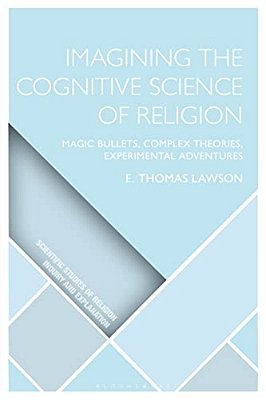 Imagining The Cognitive Science Of Religion: Magic Bullets, Complex Theories, Experimental Adventures-..