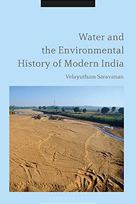 Water And The Environmental History Of Modern India-..