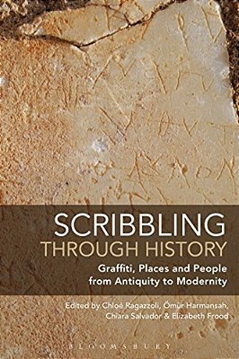 Scribbling Through History: Graffiti, Places And People From Antiquity To Modernity-..