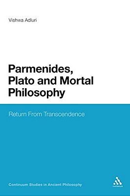 Parmenides, Plato And Mortal Philosophy: Return From Transcendence-..