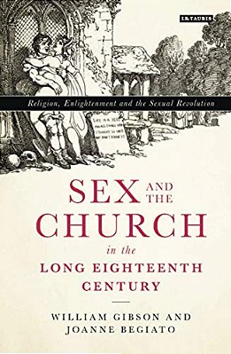 Sex And The Church In The Long Eighteenth Century Religion, Enlightenment And The Sexual Revolution-..