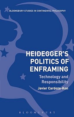 Heidegger's Politics Of Enframing: Technology And Responsibility-..