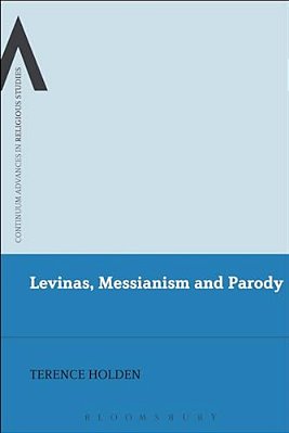 Levinas, Messianism And Parody-..