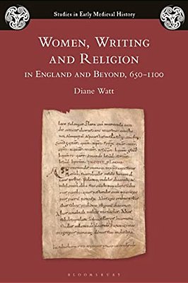 Women, Writing And Religion In England And Beyond, 650-1100-..
