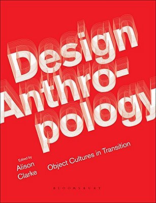 Design Anthropology: Object Cultures In Transition-..