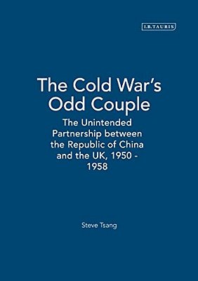 The Cold War's Odd Couple: The Unintended Partnership Between The Republic Of China And The UK, 1950 - 1958-..