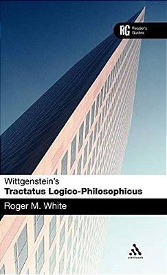 Wittgenstein's 'Tractatus Logico-Philosophicus': A Reader's Guide-..