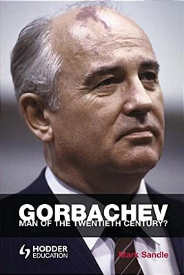 Gorbachev: Man Of The Twentieth Century?-..