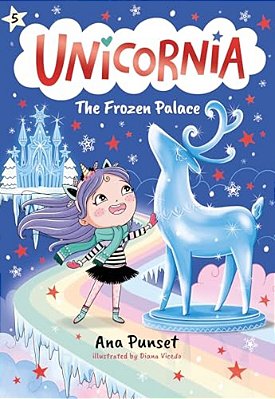 Unicornia: The Frozen Palace: (A Magical Chapter Book For Kids Ages 5-7 About Friendship, Teamwork, And Winter Adventures)-..