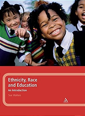Ethnicity, Race And Education: An Introduction-..