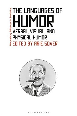 The Languages Of Humor: Verbal, Visual, And Physical Humor-..