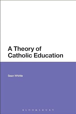 A Theory Of Catholic Education-..
