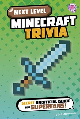Next Level Minecraft Trivia: Secret Unofficial Guide For Superfans!-..