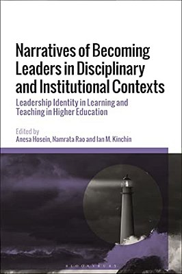 Narratives Of Becoming Leaders In Disciplinary And Institutional Contexts: Leadership Identity In Learning And Teaching In Higher Education-..